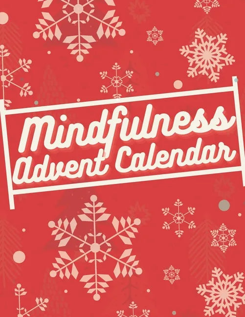 Mindfulness Advent Calendar: Book with 24 simple exercises for mindful, relaxed christmas time - Paperback